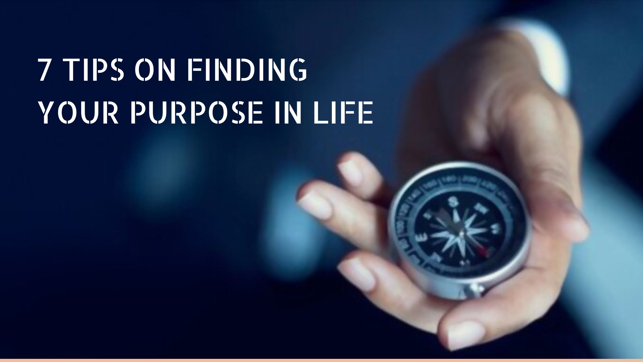 7 Tips on finding your purpose in life